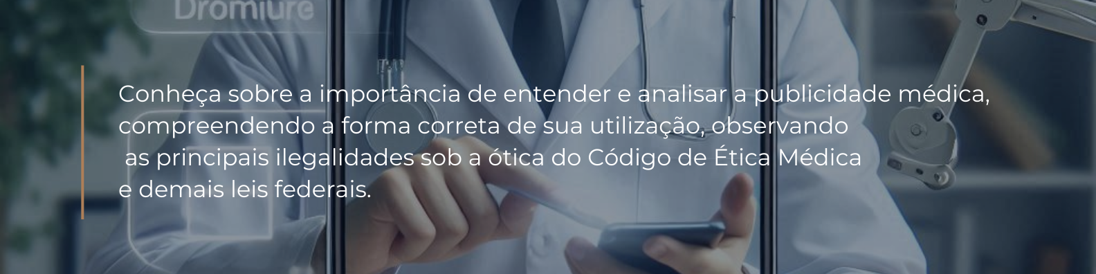 Conheça sobre a importância de entender e analisar a publicidade médica,  compreendendo a forma correta de sua utilização, observando  as principais ilegalidades sob a ótica do Código de Ética Médica  e demais leis federais. 